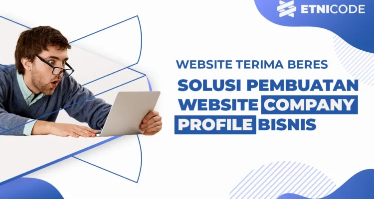 Solusi Jasa Pembuatan Website Bisnis Anda: Etnicode Agency